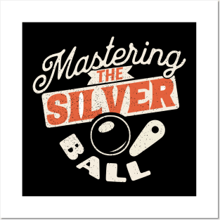 Mastering The Silver Ball - Pinball Player Posters and Art